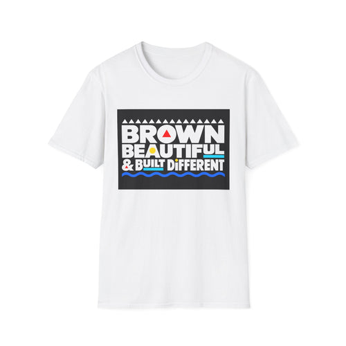 Brown, Beautiful & Built Different T-Shirt | Empowerment Typography