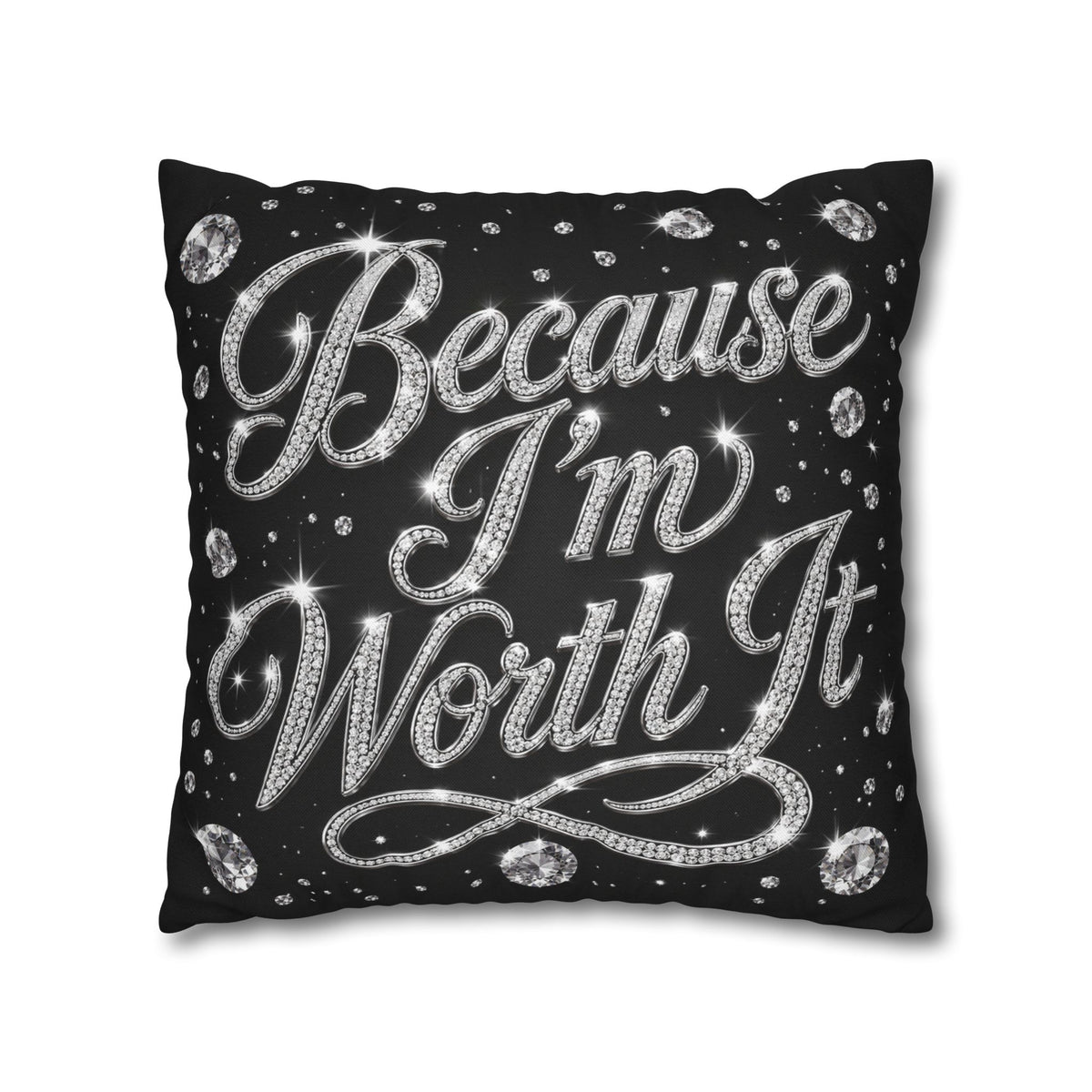 Because I’m Worth It Pillowcase | Script Text, Sparkling Diamond Design