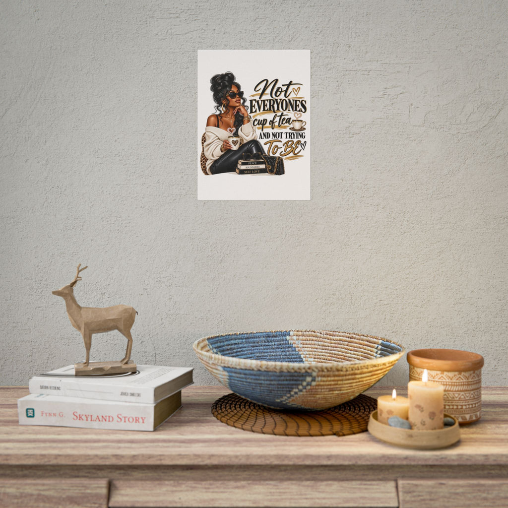 Rolled Poster - "Not Everyone's Cup of Tea" Fashion Wall Art
