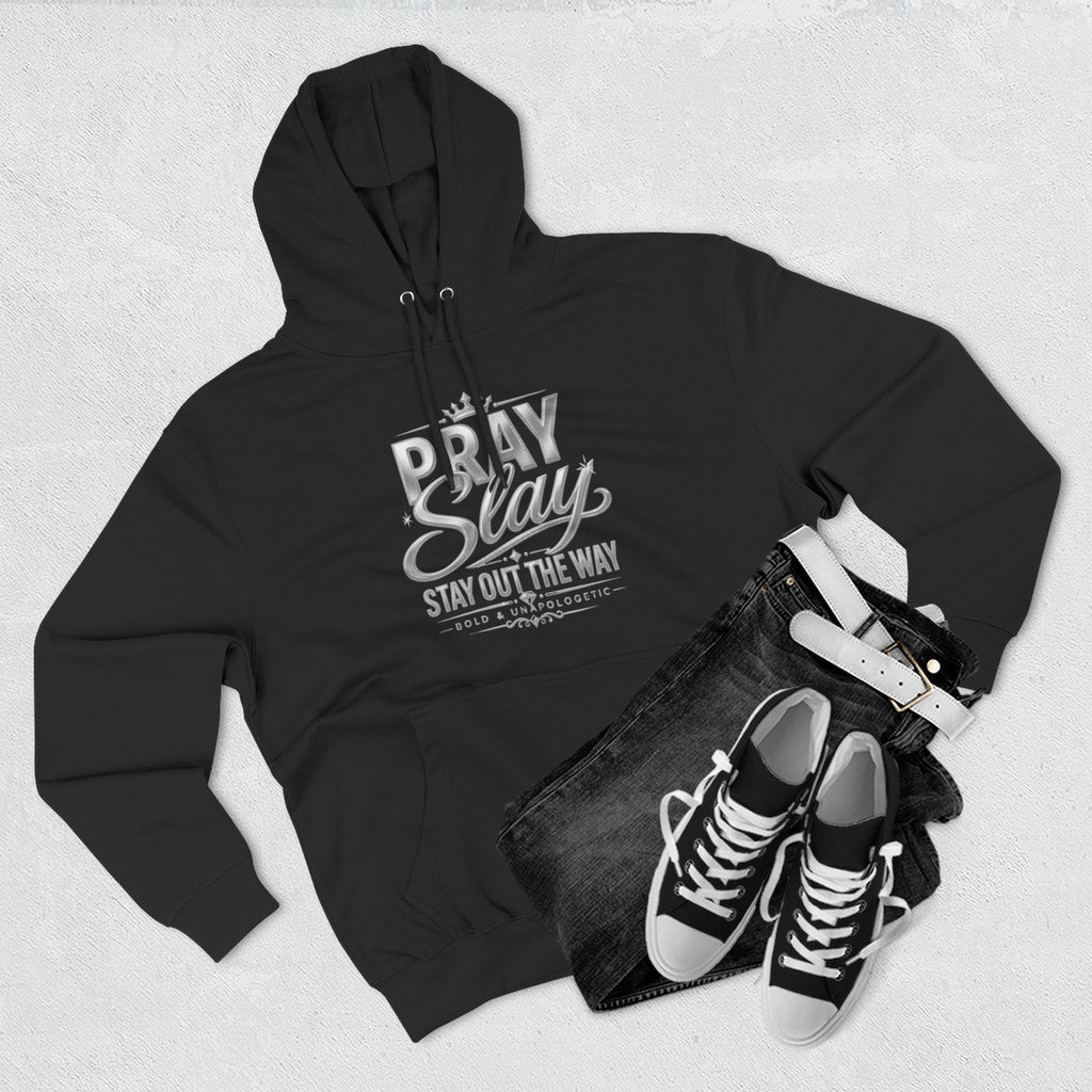 Pray Slay Stay Out The Way Hoodie | Inspirational Script Graphic