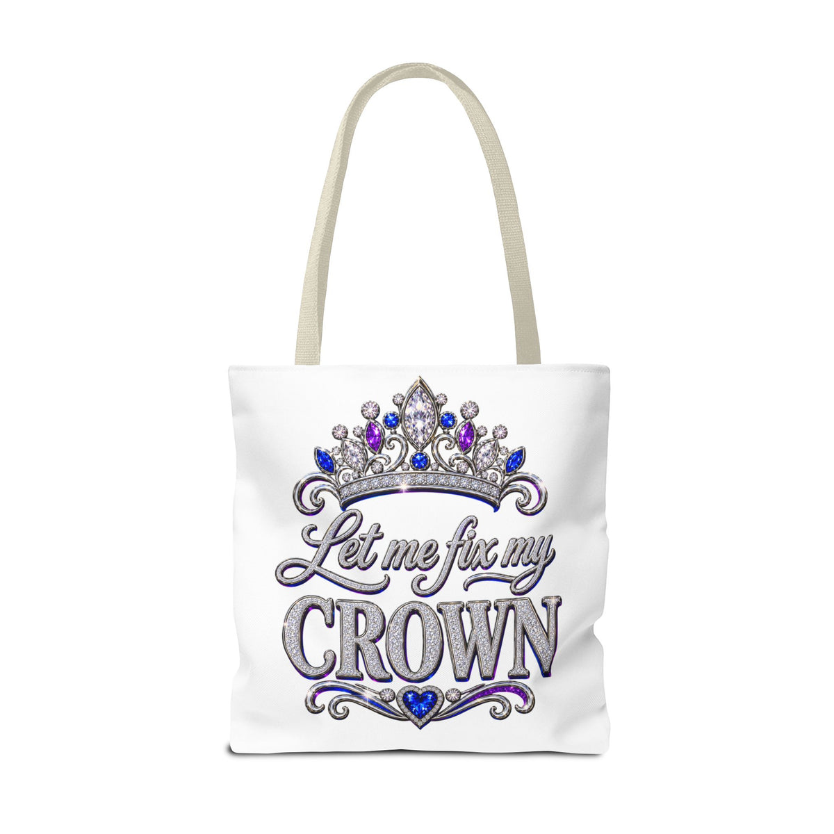 Let Me Fix My Crown Tote Bag — Empowering Rhinestone Tiara Design