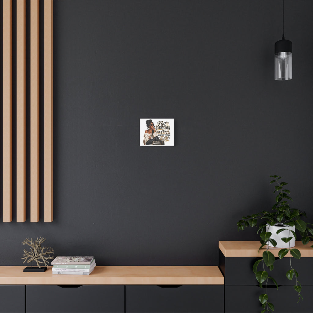 Not Everyone's Cup of Tea wall art Canvas