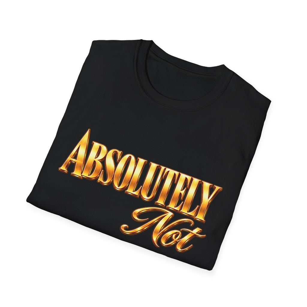 Absolutely Not T-Shirt — Retro Gold Script Graphic Tee