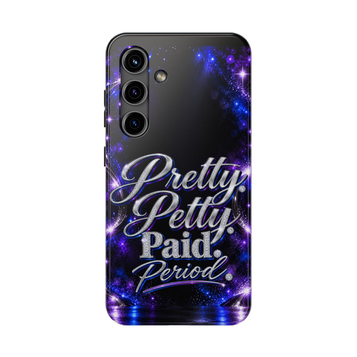 Phone Case — "Pretty Petty Paid. Period." Galaxy Glitter Protective Case