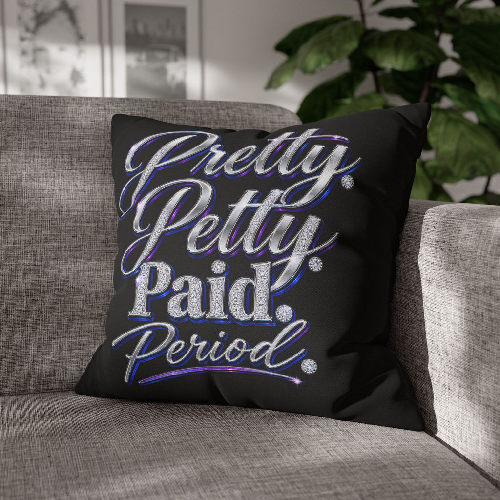 Pretty Petty Paid Period Pillowcase — Decorative Square Throw Pillow Cover