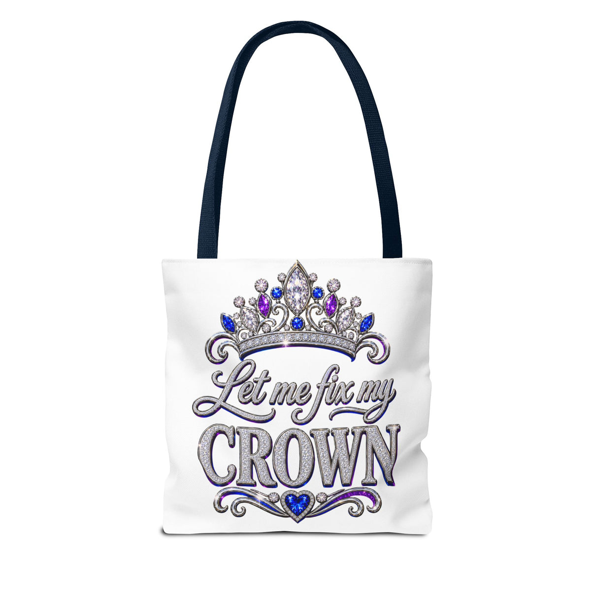 Let Me Fix My Crown Tote Bag — Empowering Rhinestone Tiara Design