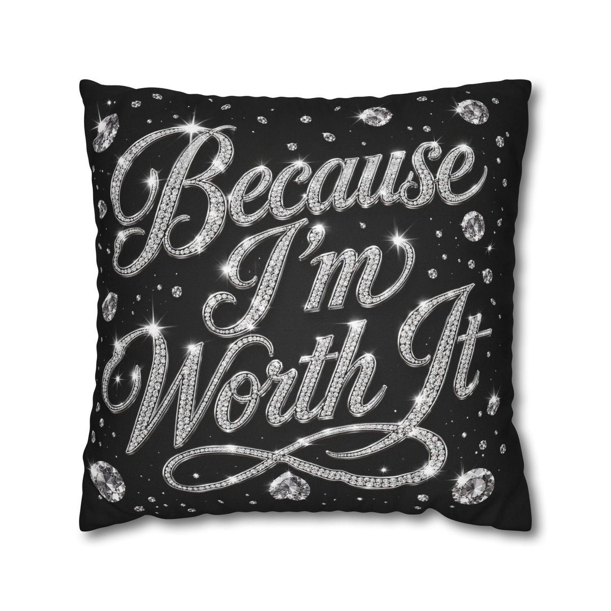 Because I’m Worth It Pillowcase | Script Text, Sparkling Diamond Design