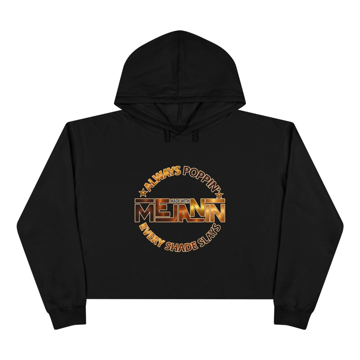 Cropped hoodie featuring the 'Always Poppin' Melanin' statement design.