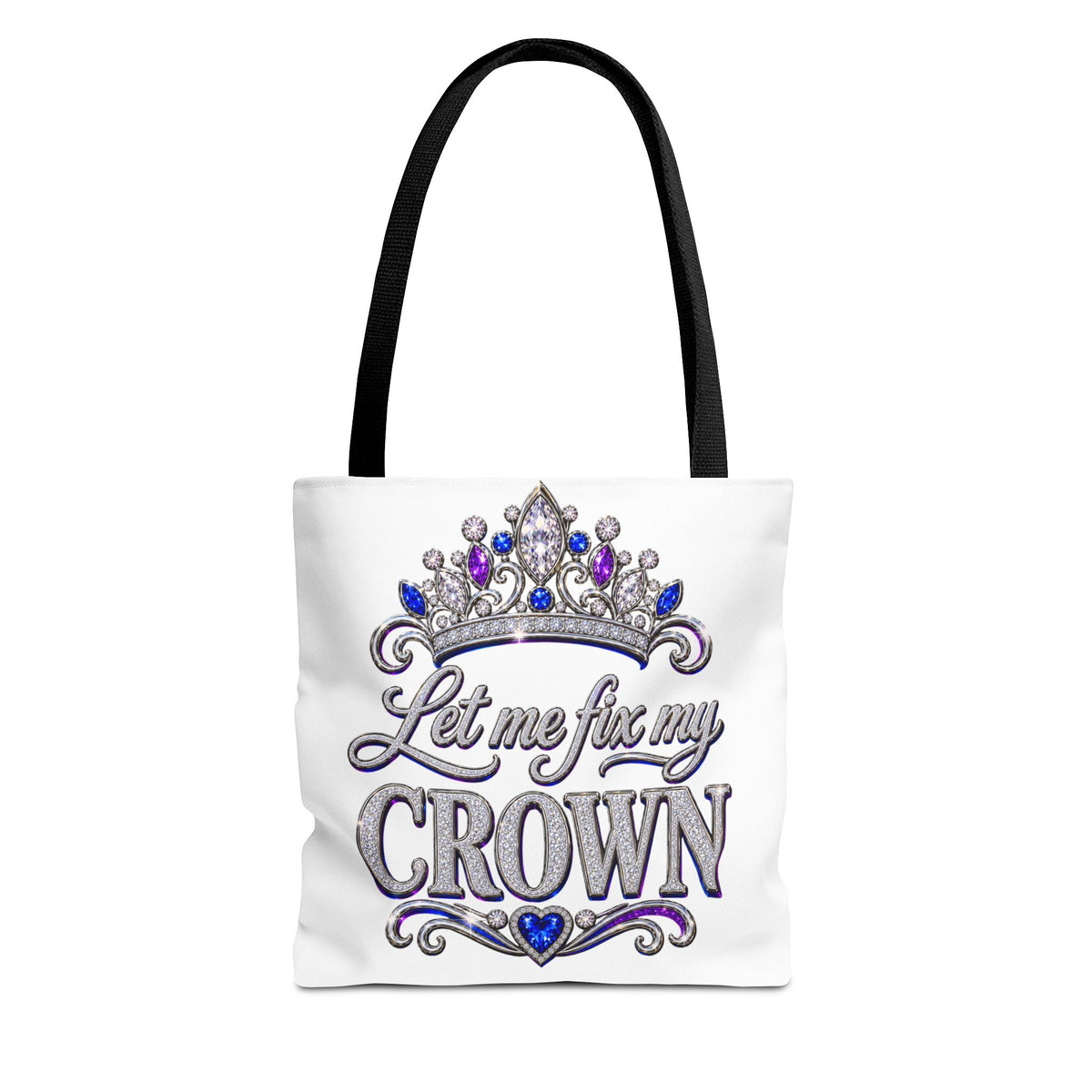 Let Me Fix My Crown Tote Bag — Empowering Rhinestone Tiara Design