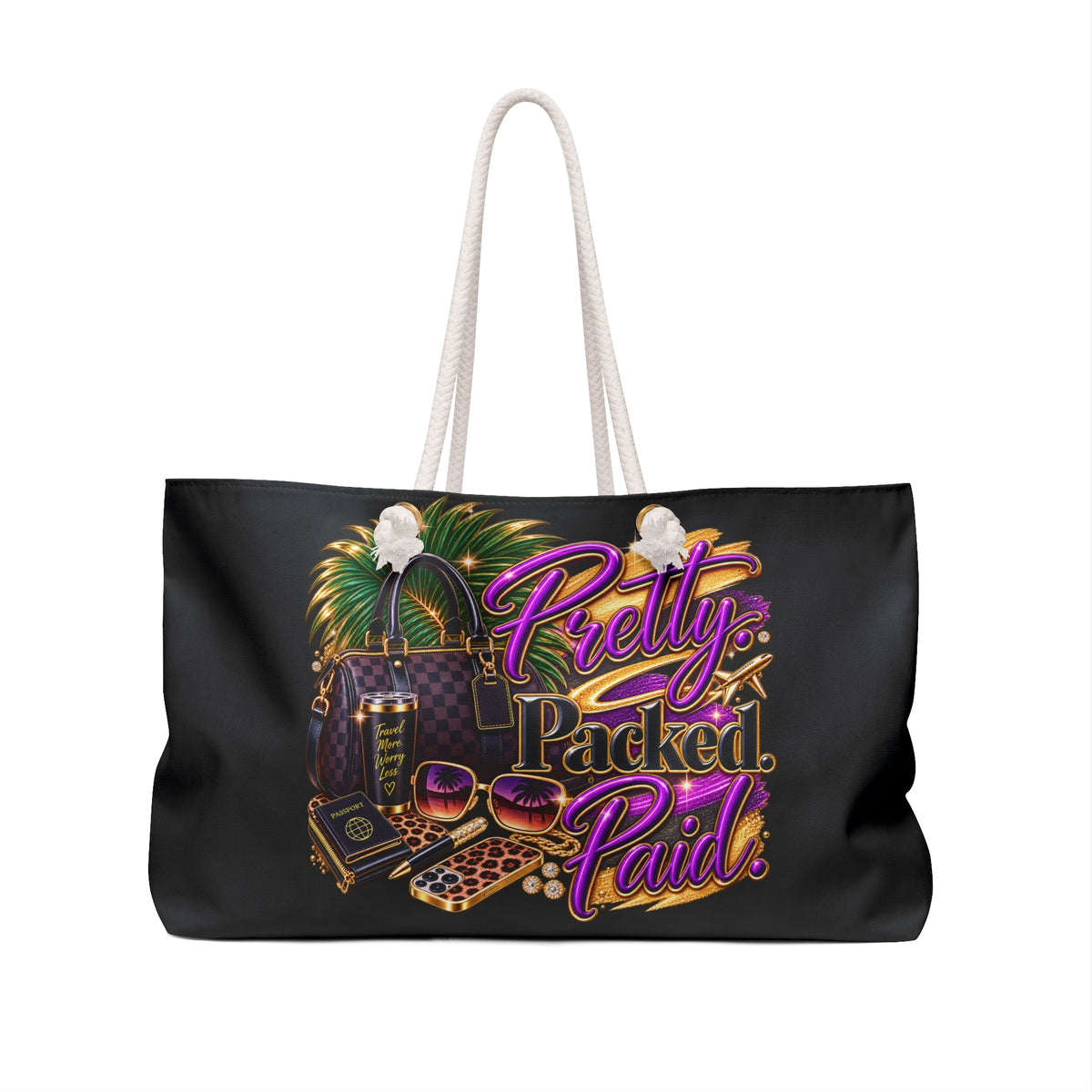 Weekender Bag — "Pretty. Packed. Paid." Luxe Travel Tote for Glam Getaways