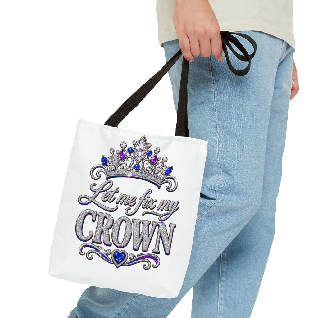 Let Me Fix My Crown Tote Bag — Empowering Rhinestone Tiara Design
