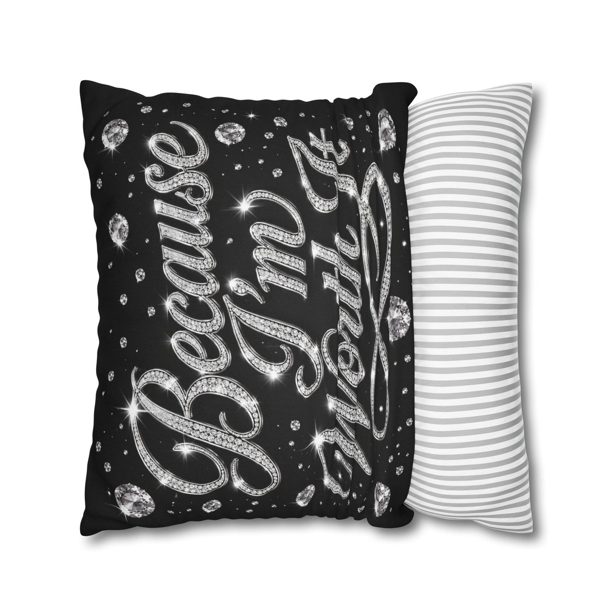 Because I’m Worth It Pillowcase | Script Text, Sparkling Diamond Design