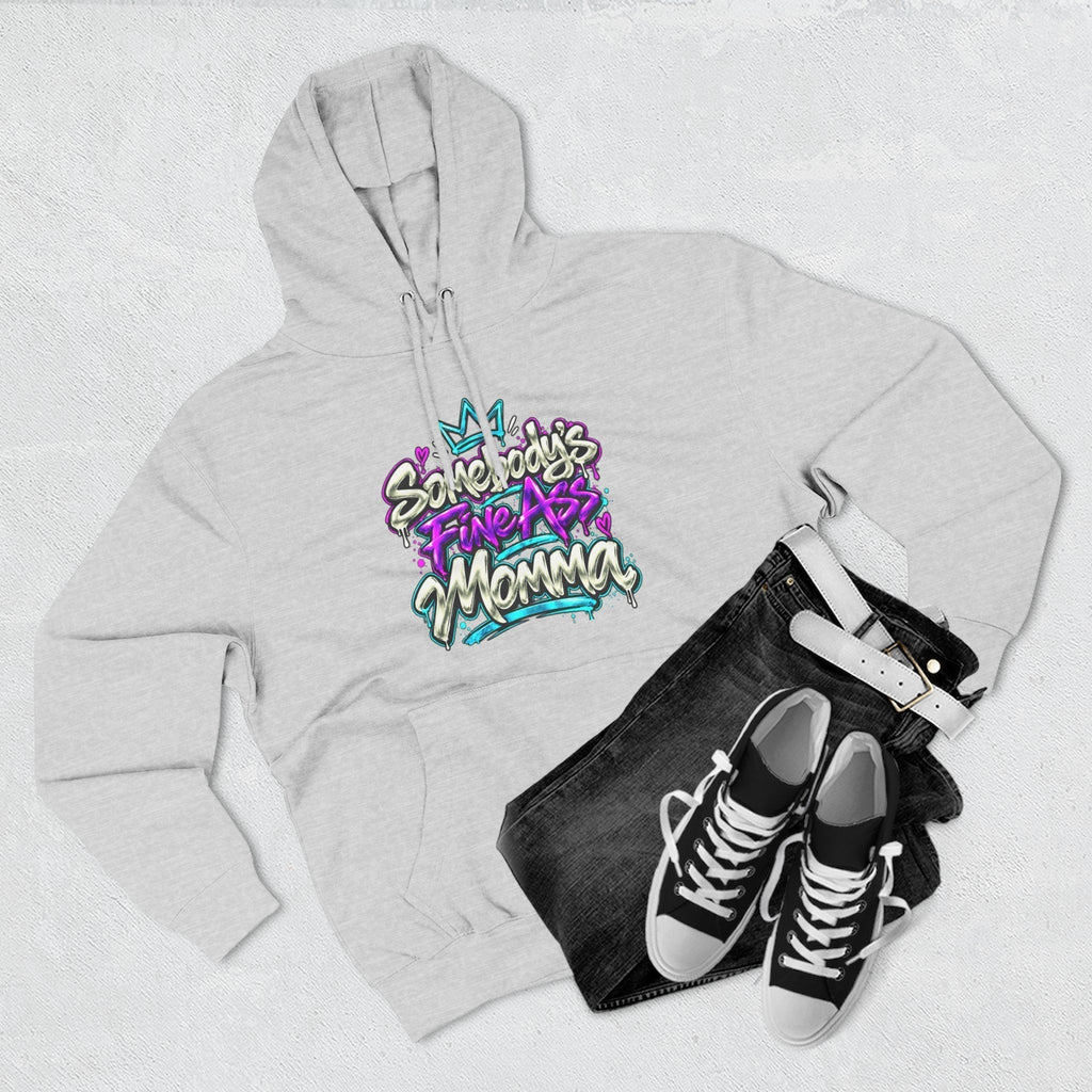 Fleece pullover hoodie with the bold 'Somebody’s Fine Ass Momma' slogan.