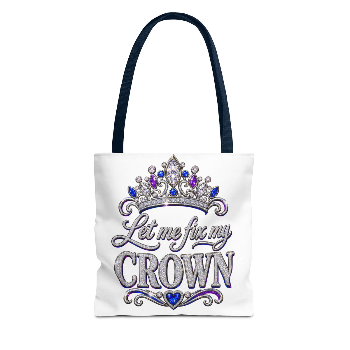 Let Me Fix My Crown Tote Bag — Empowering Rhinestone Tiara Design