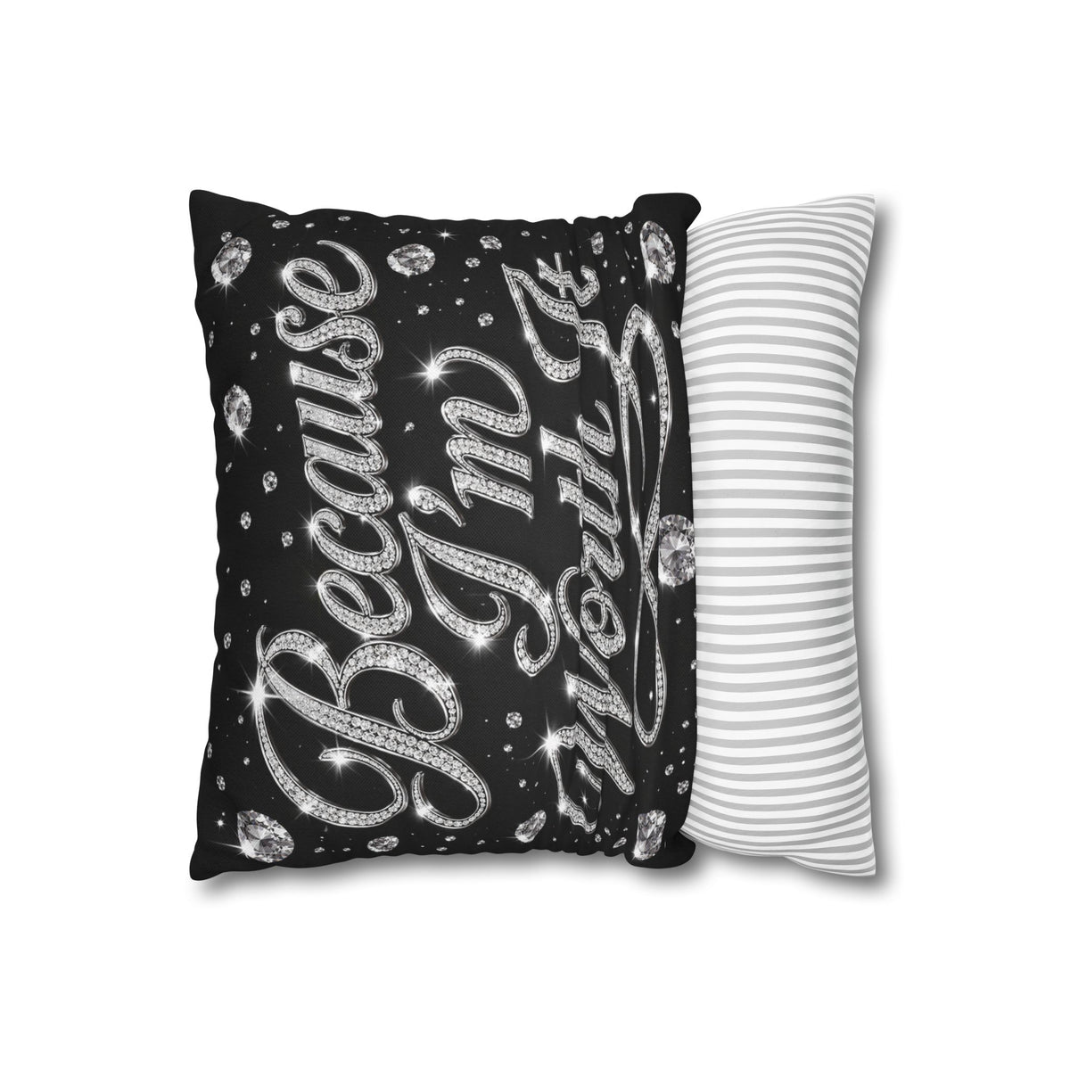 Because I’m Worth It Pillowcase | Script Text, Sparkling Diamond Design