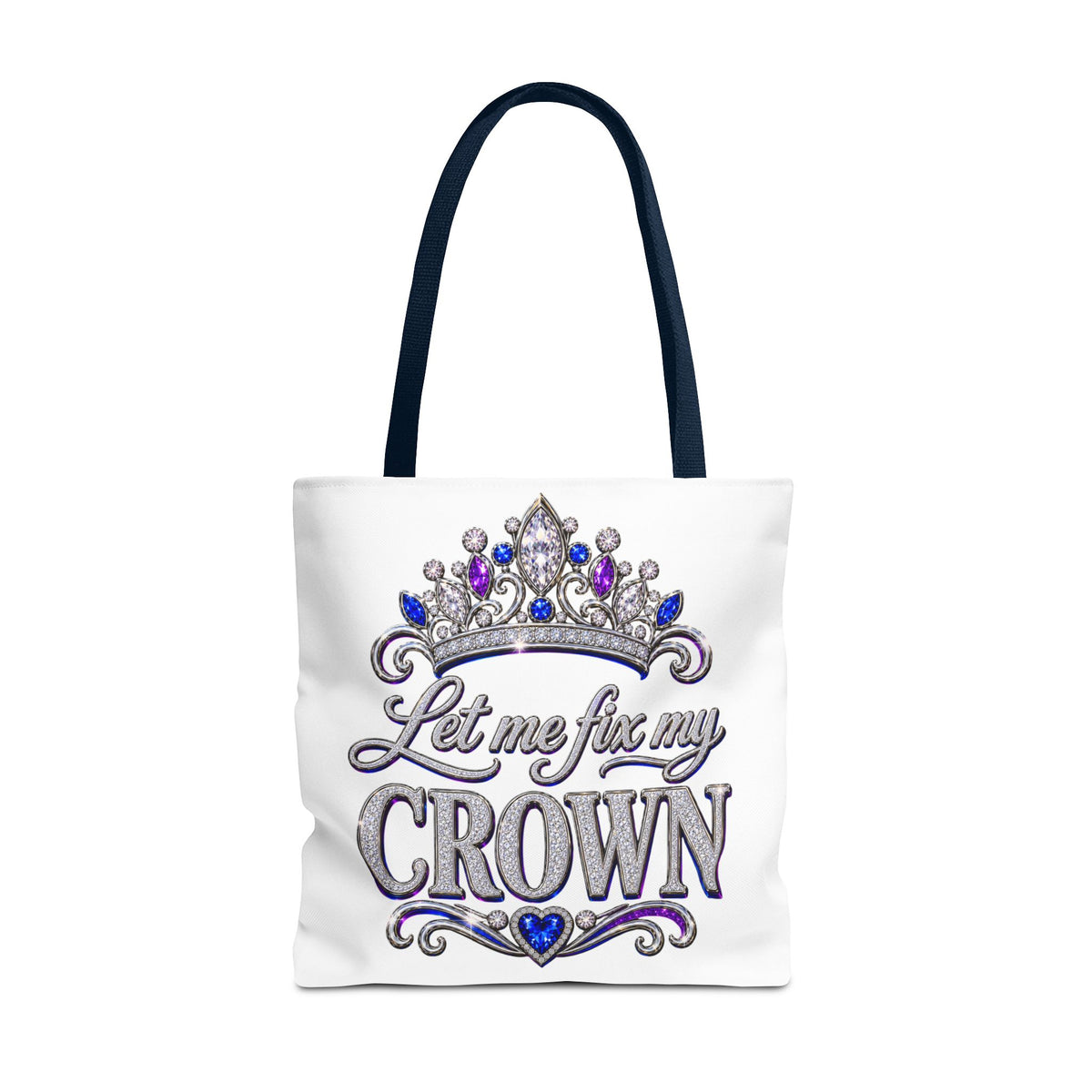 Let Me Fix My Crown Tote Bag — Empowering Rhinestone Tiara Design