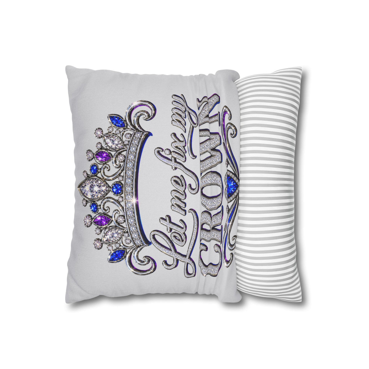Let Me Fix My Crown pillowcase