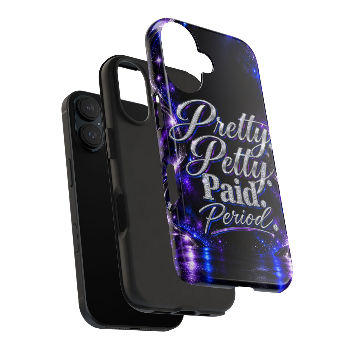 Phone Case — "Pretty Petty Paid. Period." Galaxy Glitter Protective Case