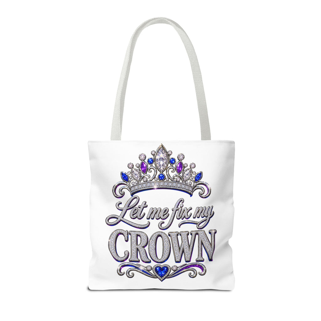 Let Me Fix My Crown Tote Bag — Empowering Rhinestone Tiara Design