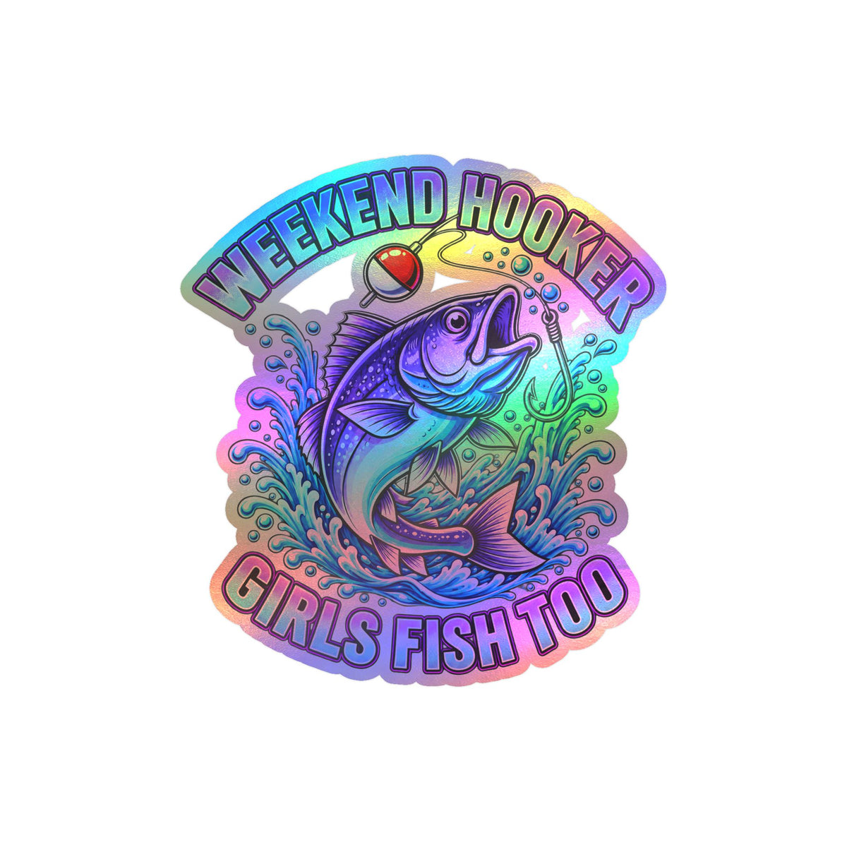 Girls Fish Too Weekend Hooker Fishing Decal — Kiss-Cut Vinyl Sticker