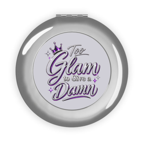 Compact Travel Mirror — "Too Glam to Give a Damn" Sparkle Pocket Mirror