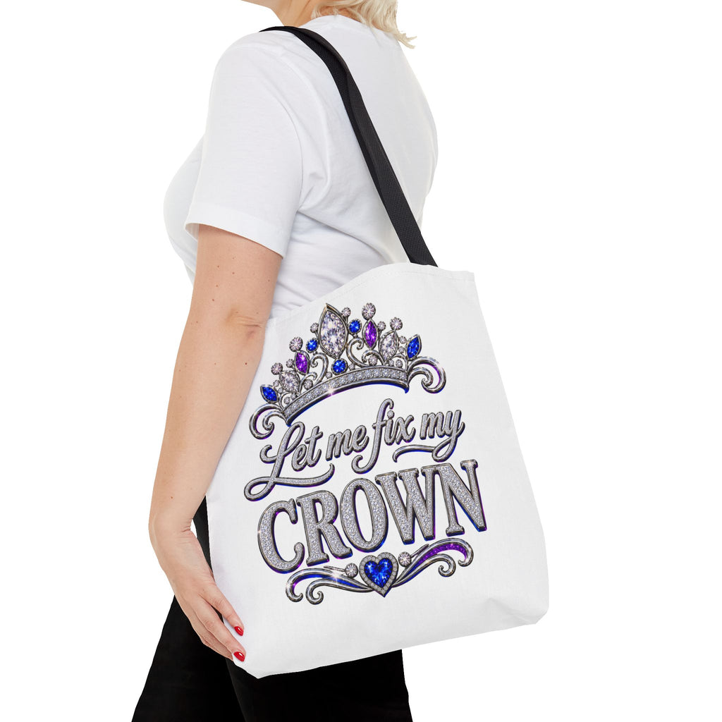 Let Me Fix My Crown Tote Bag — Empowering Rhinestone Tiara Design
