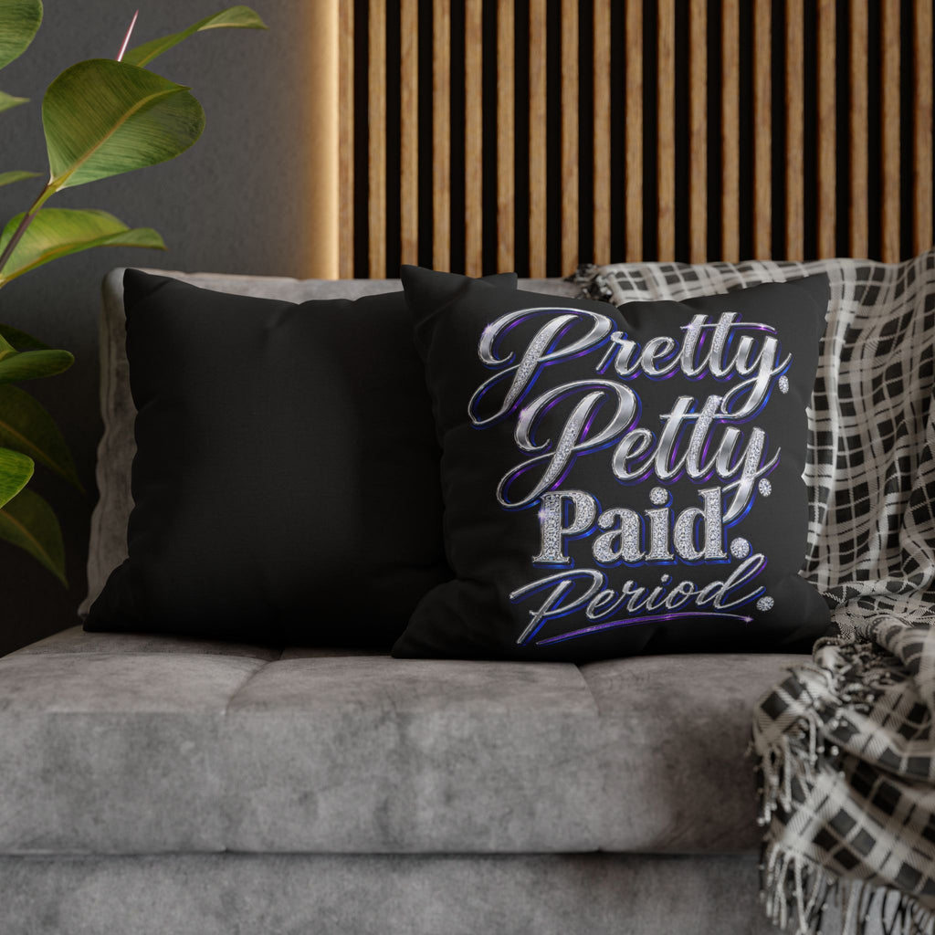 Pretty Petty Paid Period Pillowcase — Decorative Square Throw Pillow Cover