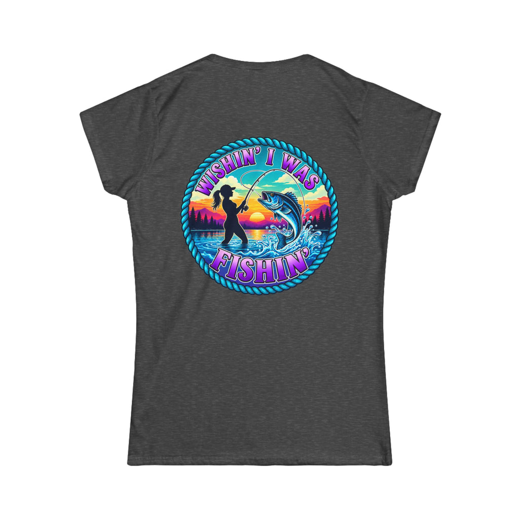 Wishin I Was Fishin semi fitted tee