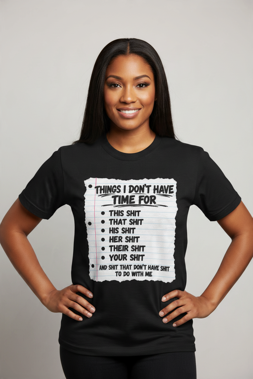 Things I Don't Have Time For list, T-Shirt