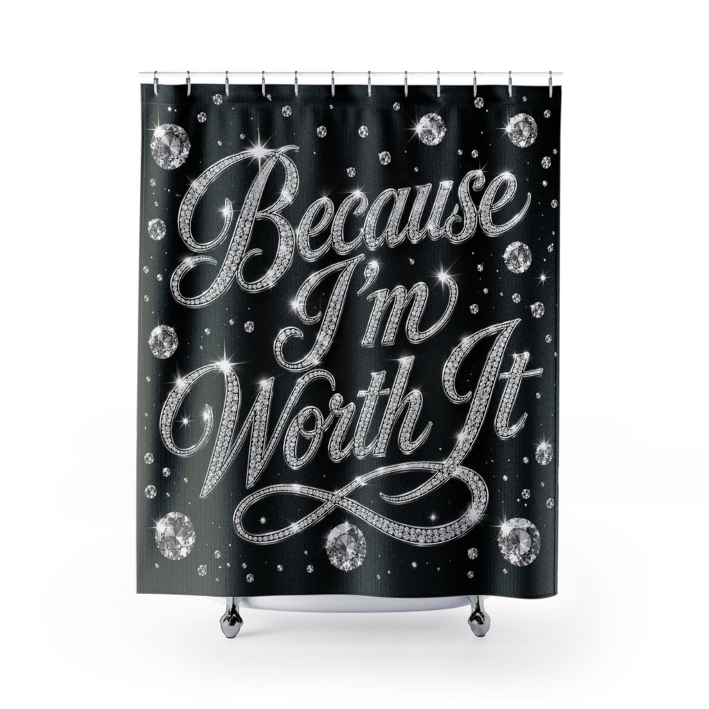 Because I'm Worth It Shower Curtain — Glam Diamond Script Bathroom Decor