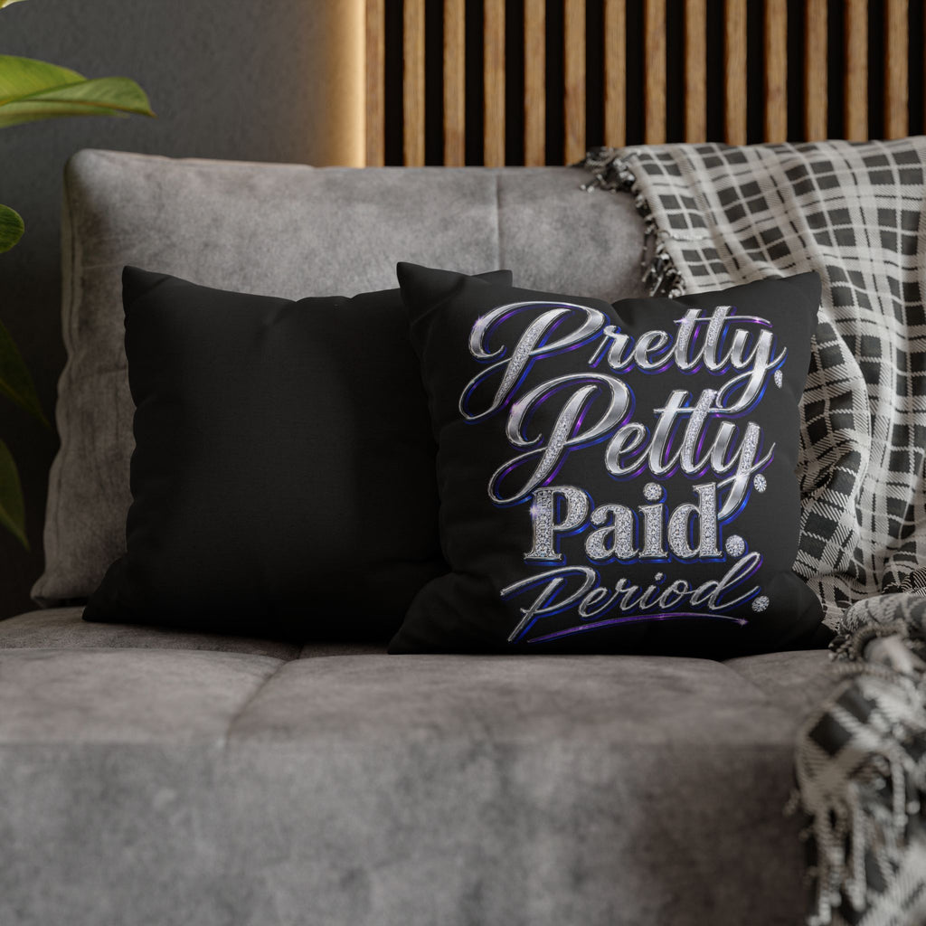 Pretty Petty Paid Period Pillowcase — Decorative Square Throw Pillow Cover