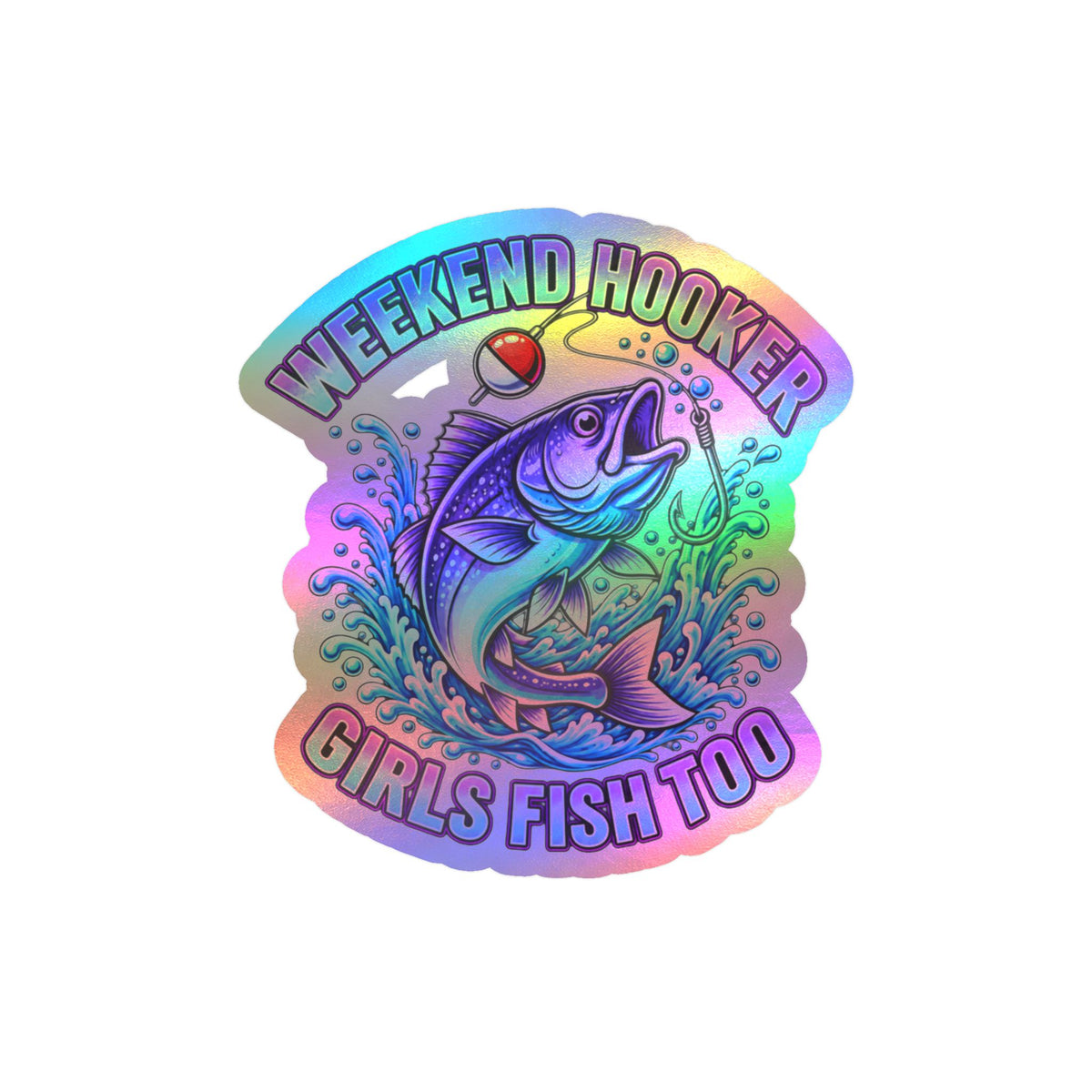 Girls Fish Too Weekend Hooker Fishing Decal — Kiss-Cut Vinyl Sticker