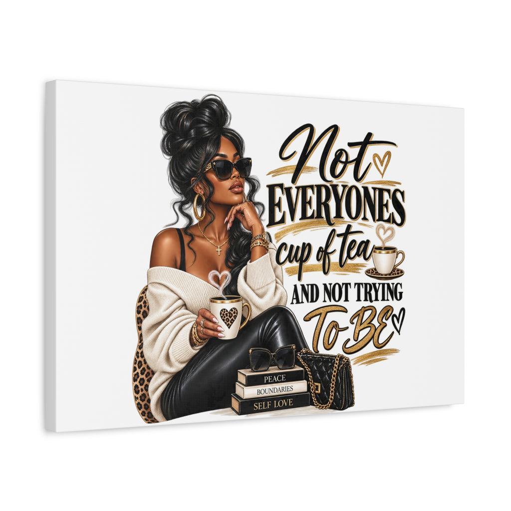 Not Everyone's Cup of Tea wall art Canvas