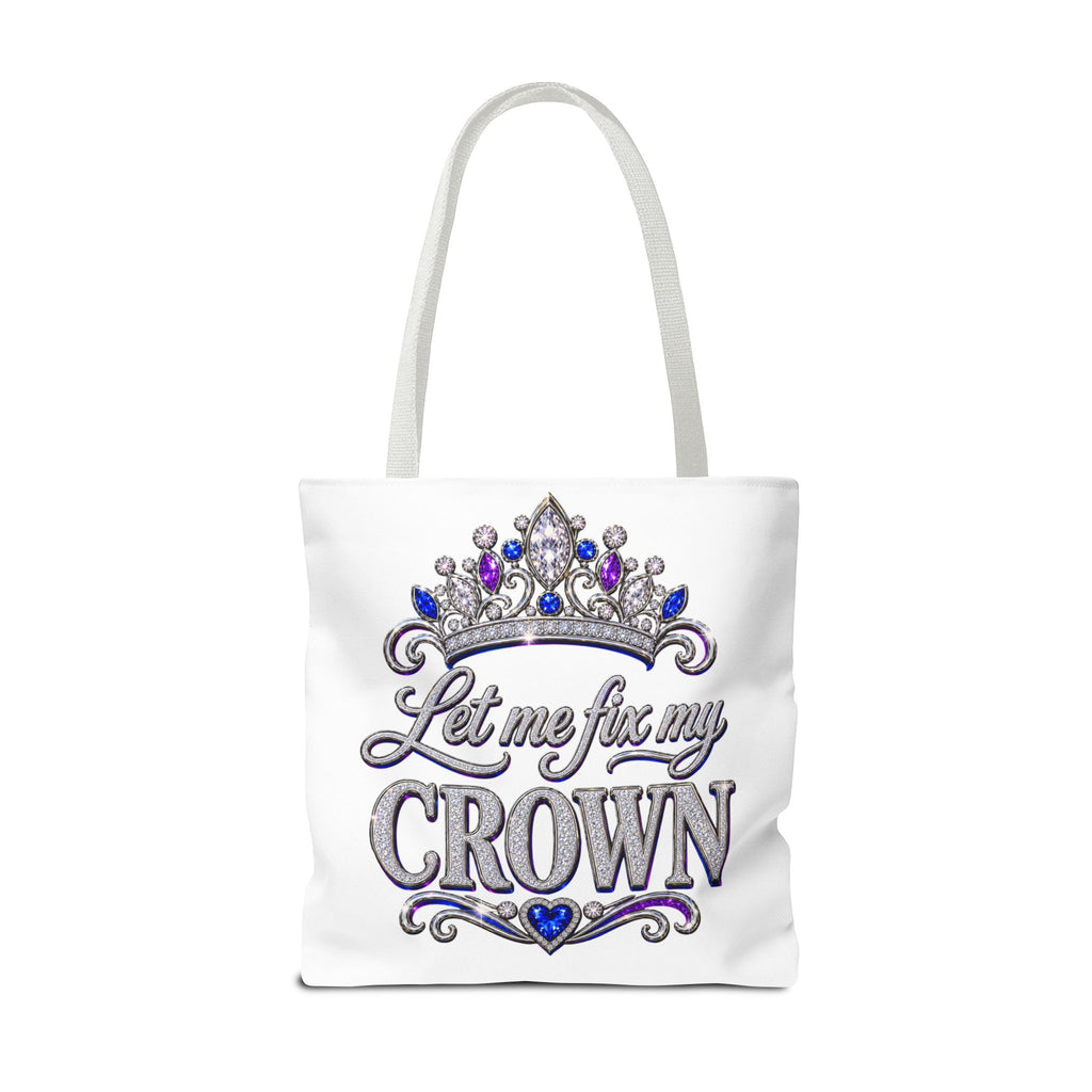 Let Me Fix My Crown Tote Bag — Empowering Rhinestone Tiara Design