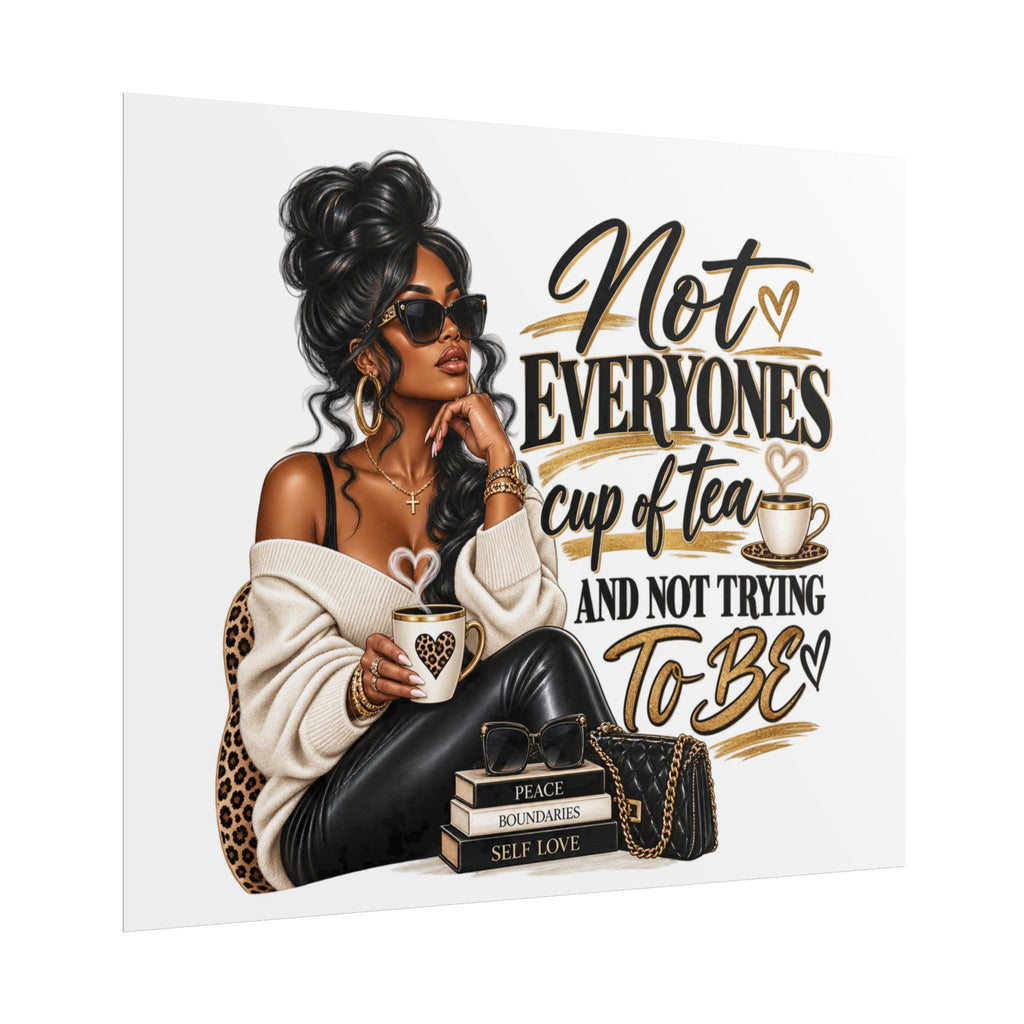 Rolled Poster - "Not Everyone's Cup of Tea" Fashion Wall Art