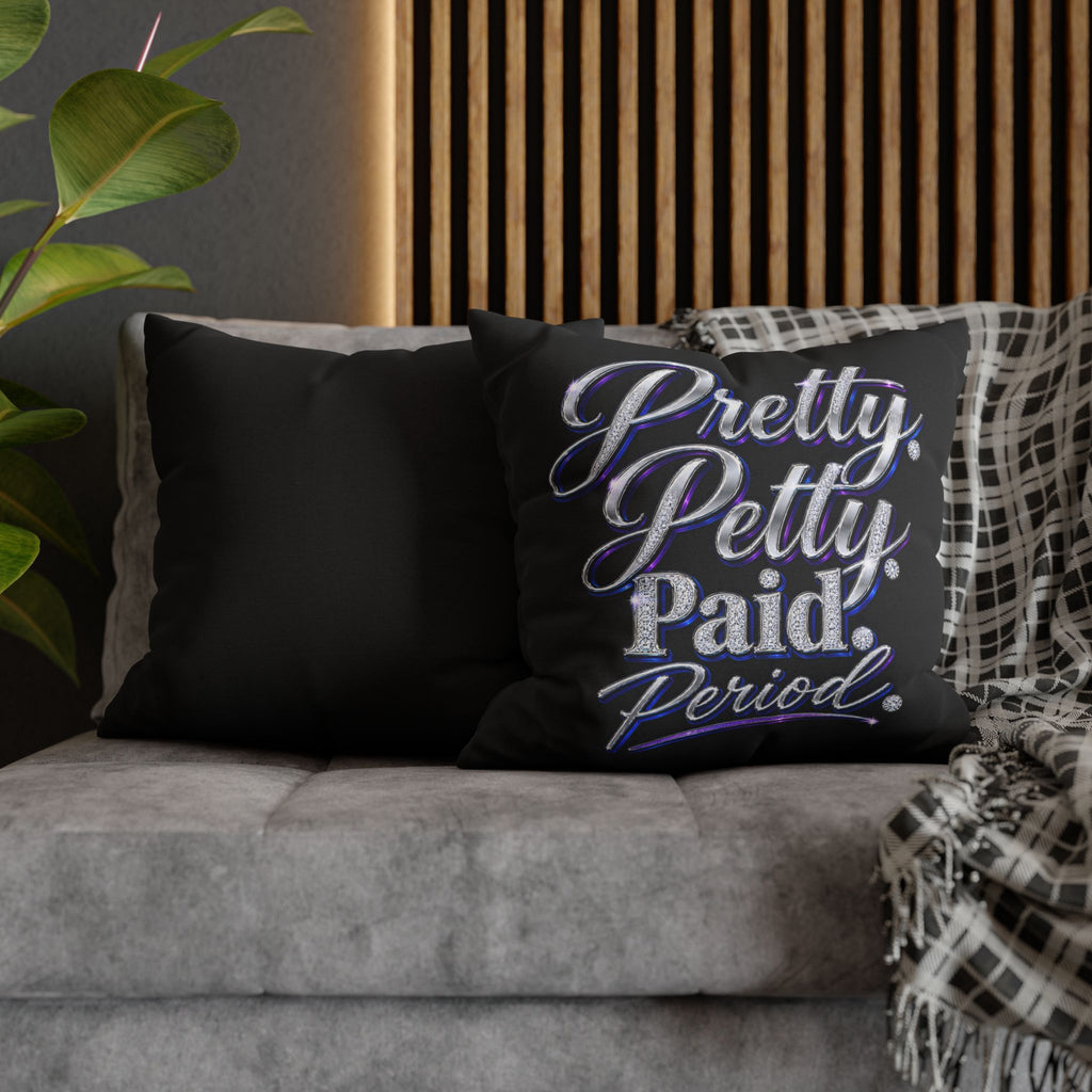 Pretty Petty Paid Period Pillowcase — Decorative Square Throw Pillow Cover