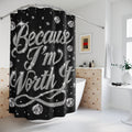 Because I'm Worth It Shower Curtain — Glam Diamond Script Bathroom Decor
