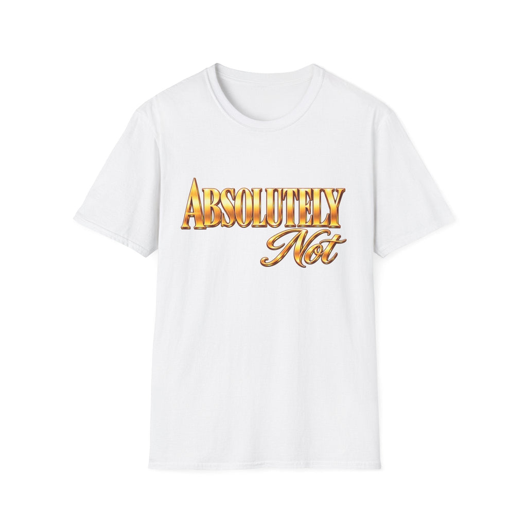 Absolutely Not T-Shirt — Retro Gold Script Graphic Tee
