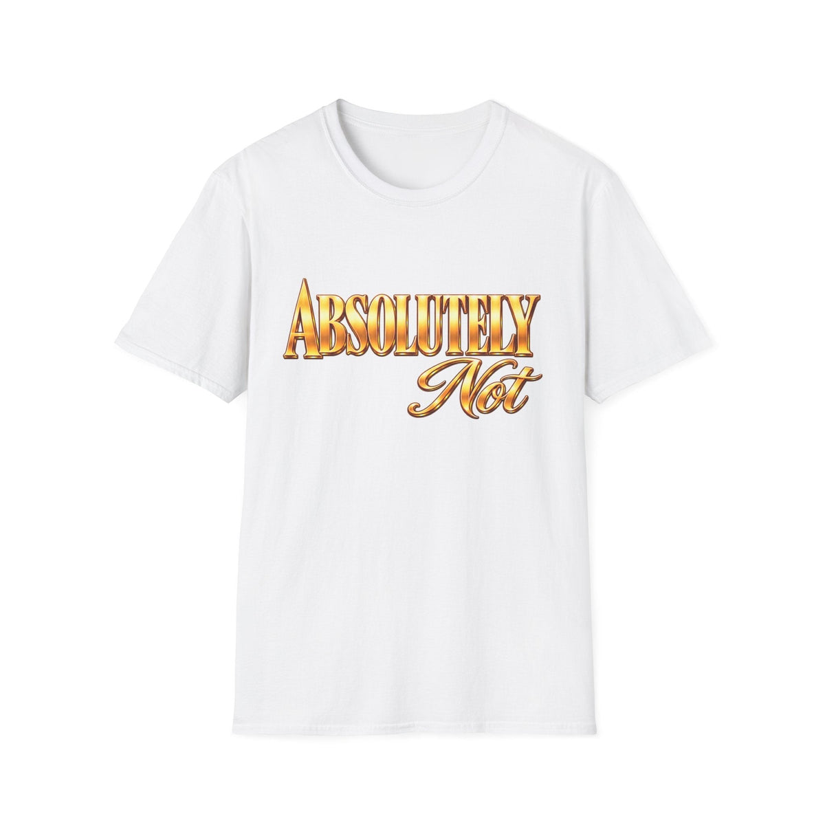 Absolutely Not T-Shirt — Retro Gold Script Graphic Tee