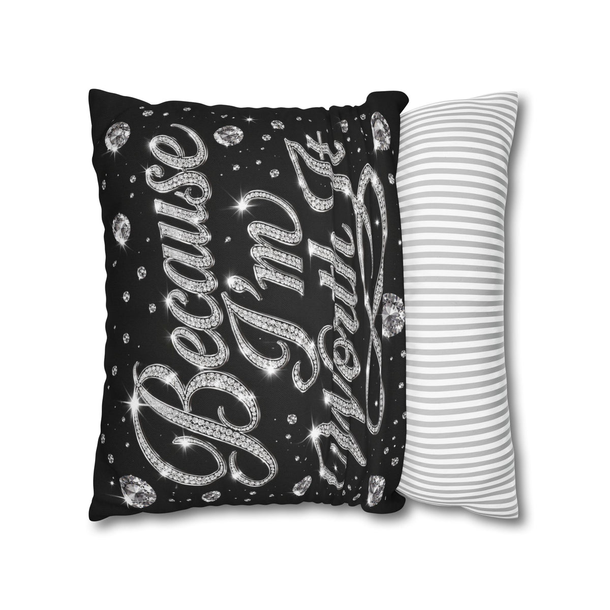 Because I’m Worth It Pillowcase | Script Text, Sparkling Diamond Design