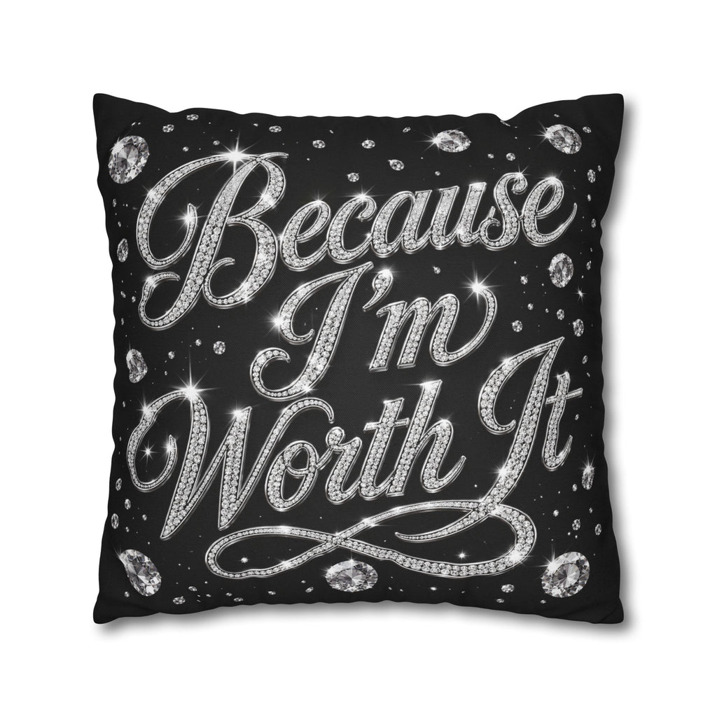 Because I’m Worth It Pillowcase | Script Text, Sparkling Diamond Design