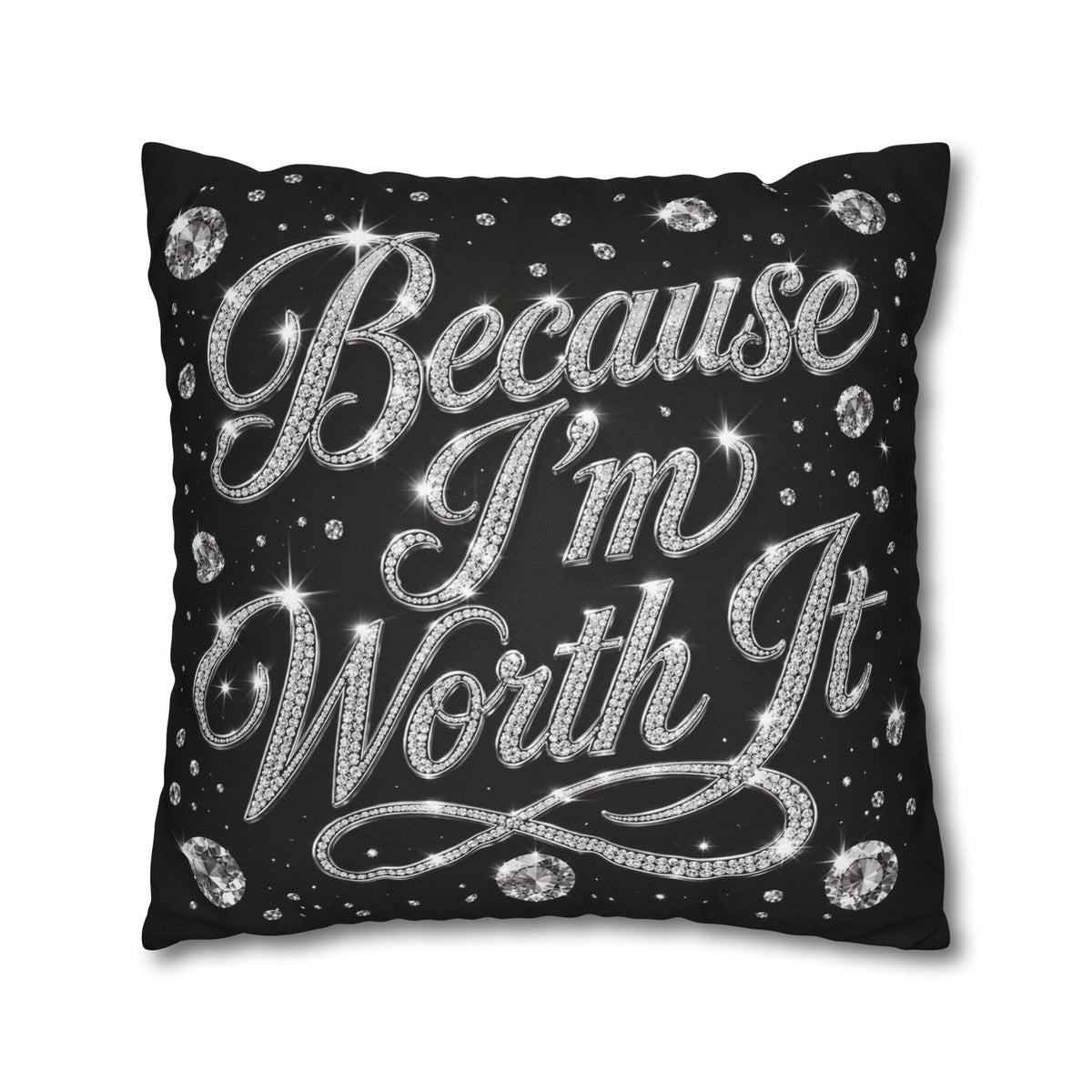 Because I’m Worth It Pillowcase | Script Text, Sparkling Diamond Design