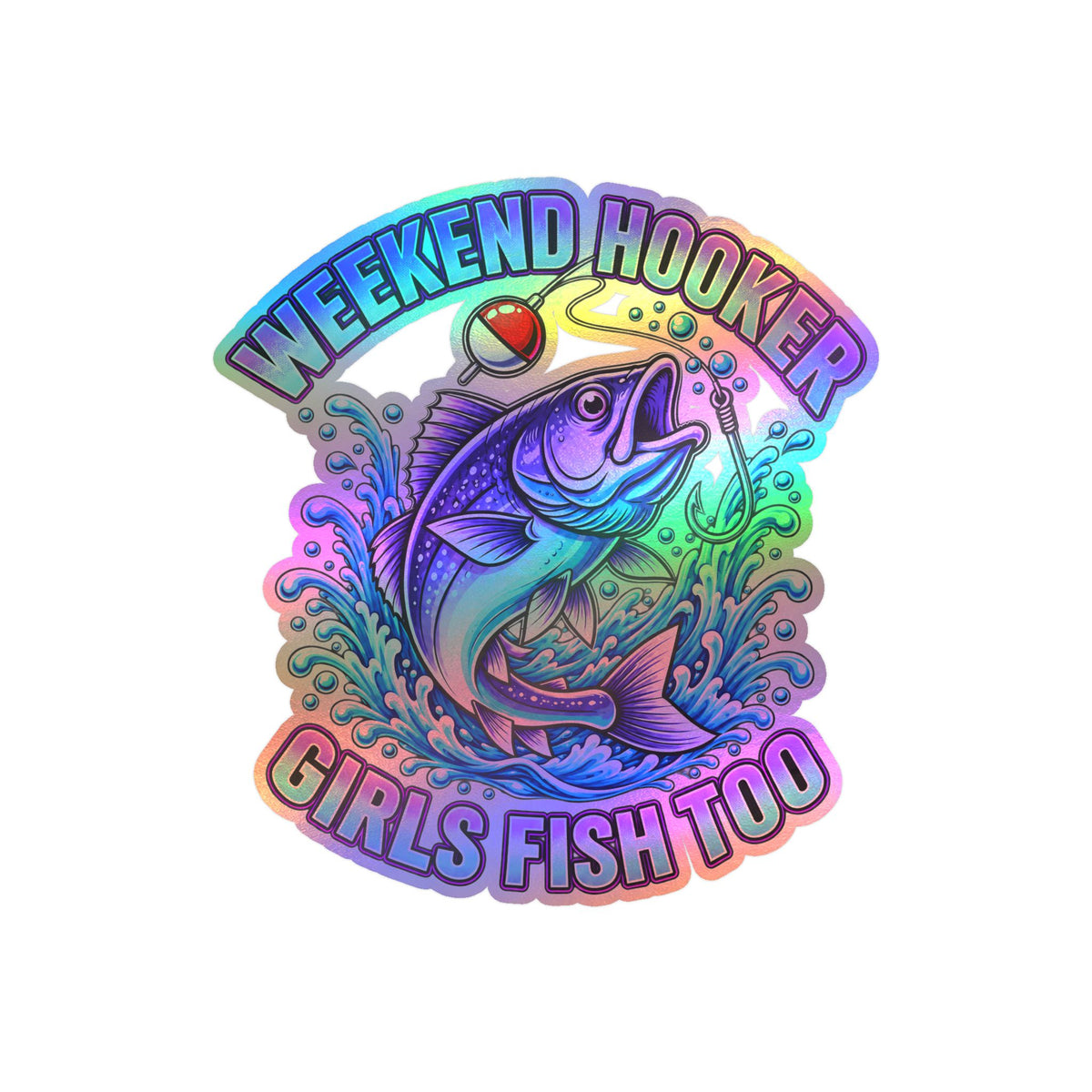 Girls Fish Too Weekend Hooker Fishing Decal — Kiss-Cut Vinyl Sticker