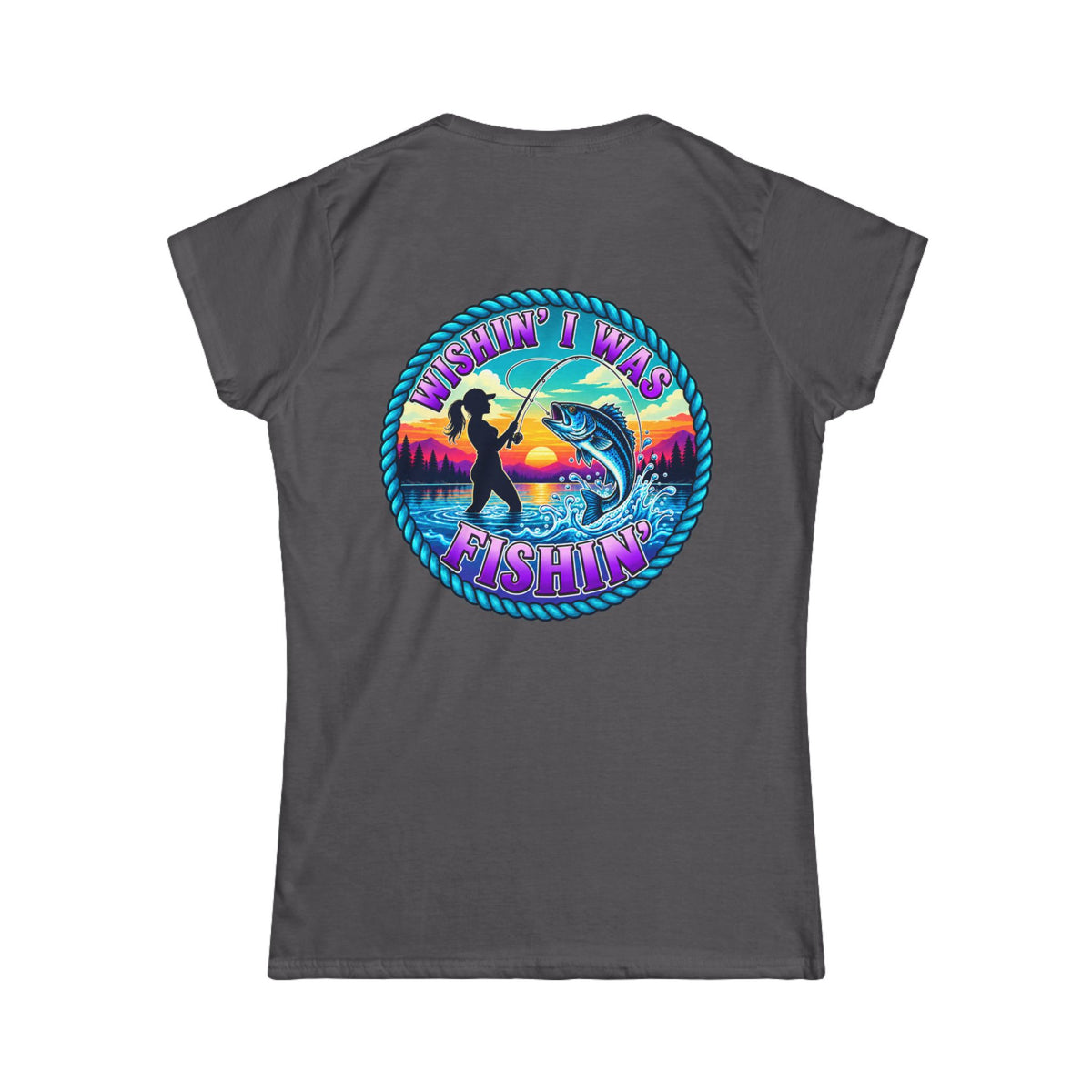 Wishin I Was Fishin semi fitted tee