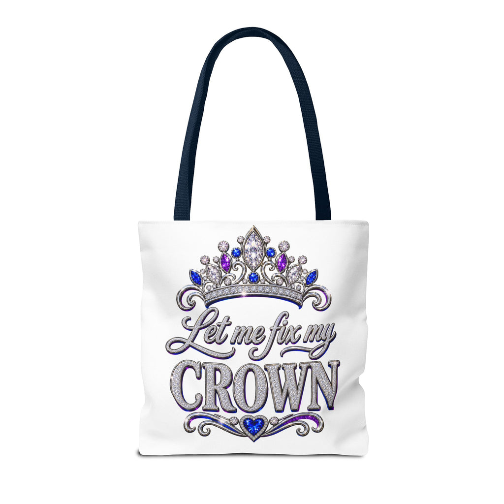 Let Me Fix My Crown Tote Bag — Empowering Rhinestone Tiara Design