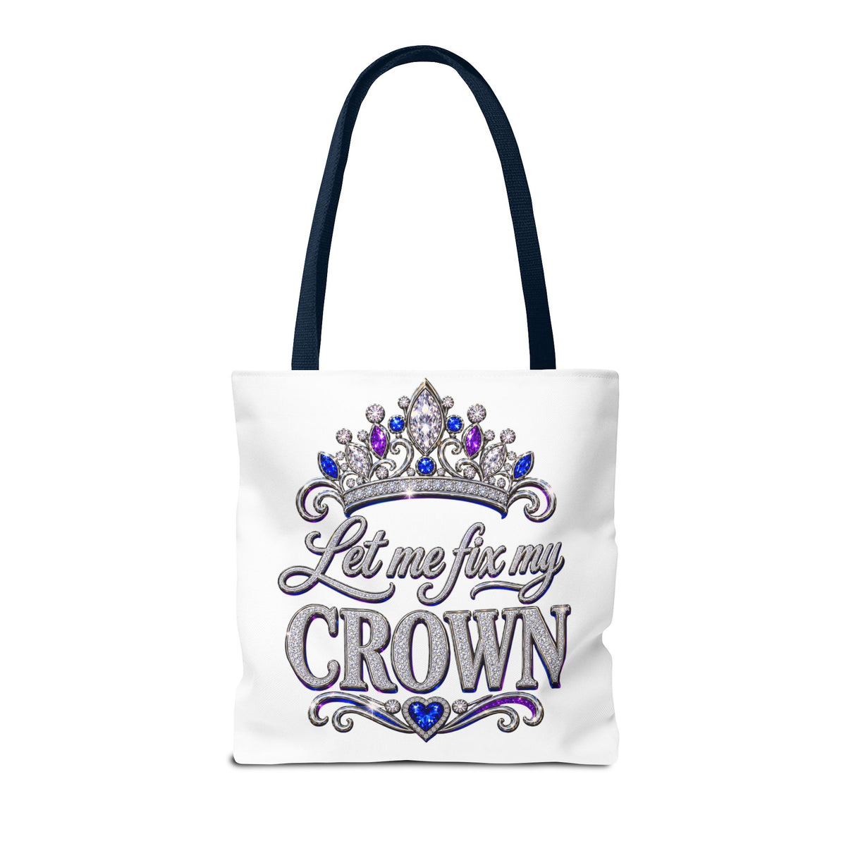 Let Me Fix My Crown Tote Bag — Empowering Rhinestone Tiara Design