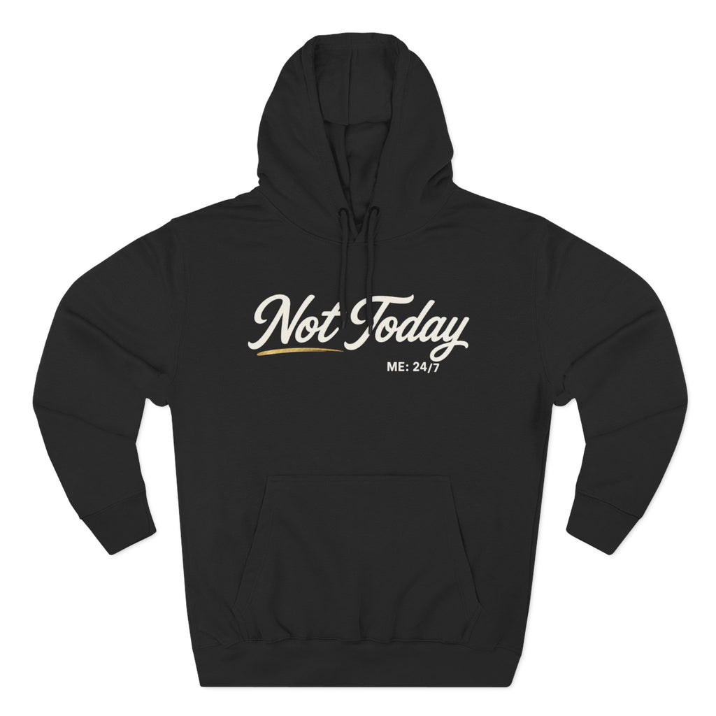 Not Today Script Hoodie | Casual Slogan Pullover