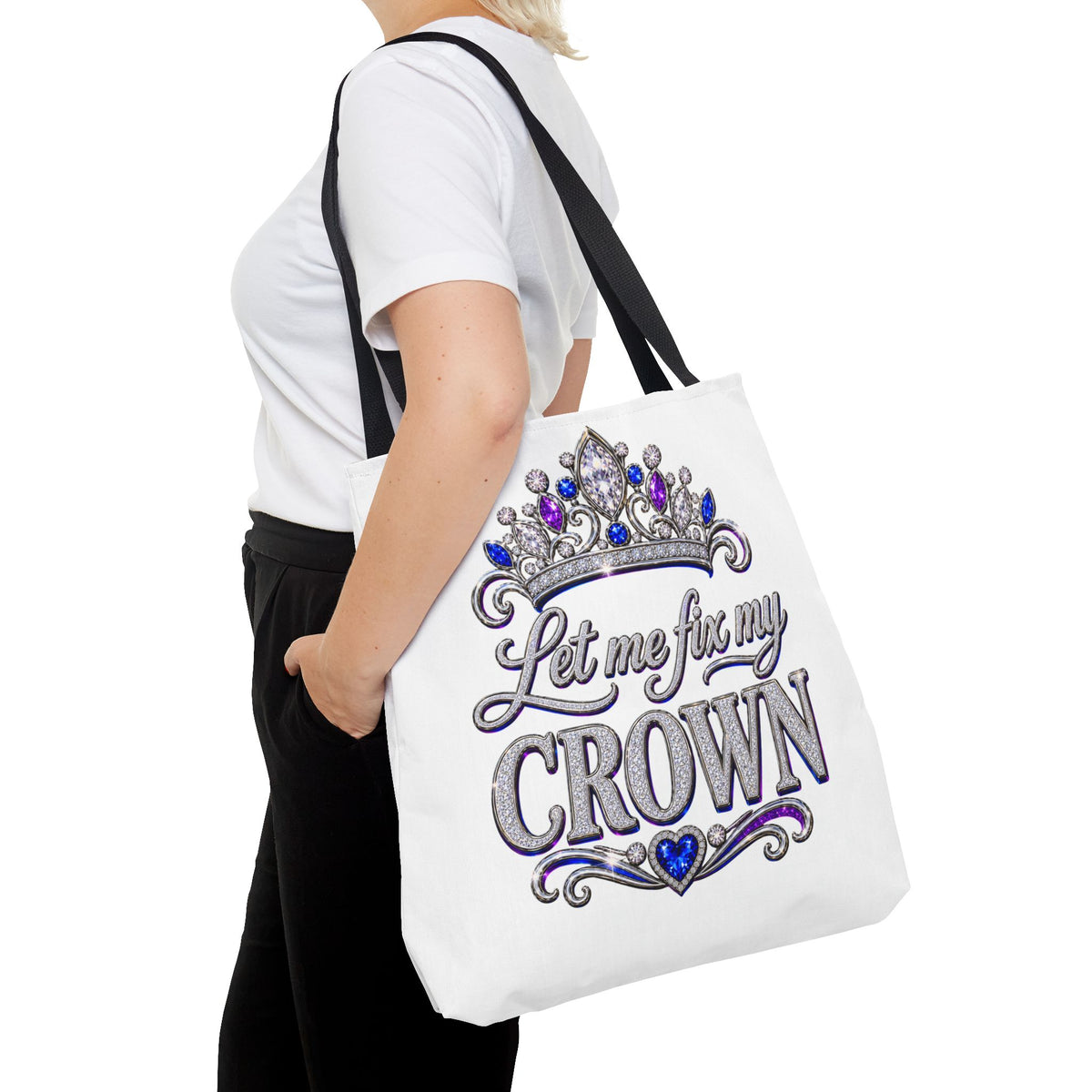 Let Me Fix My Crown Tote Bag — Empowering Rhinestone Tiara Design