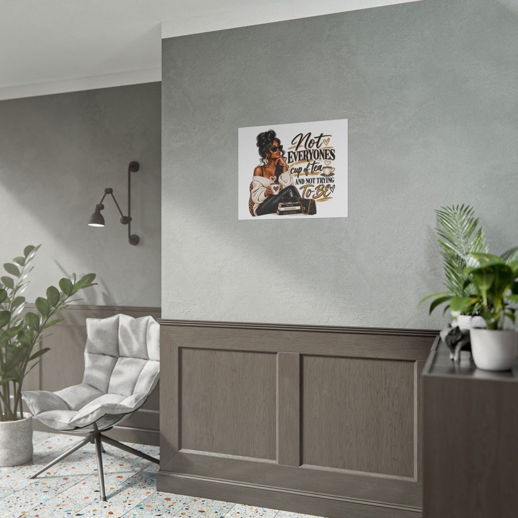Rolled Poster - "Not Everyone's Cup of Tea" Fashion Wall Art