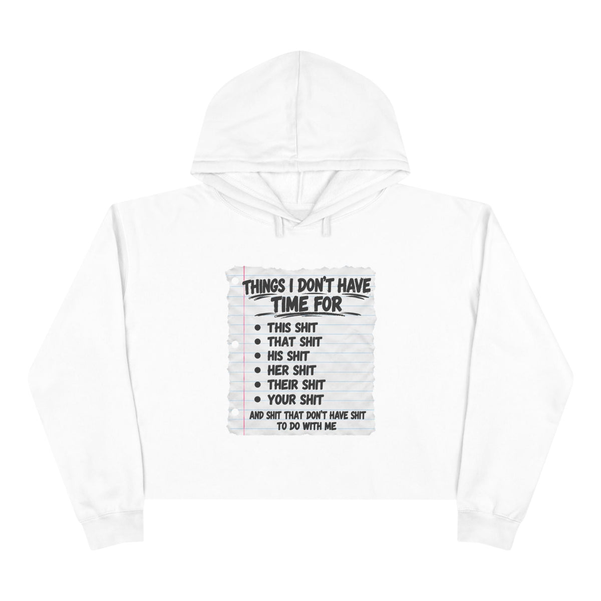 Cropped hoodie with a humorous 'Things I Don't Have Time For' graphic.